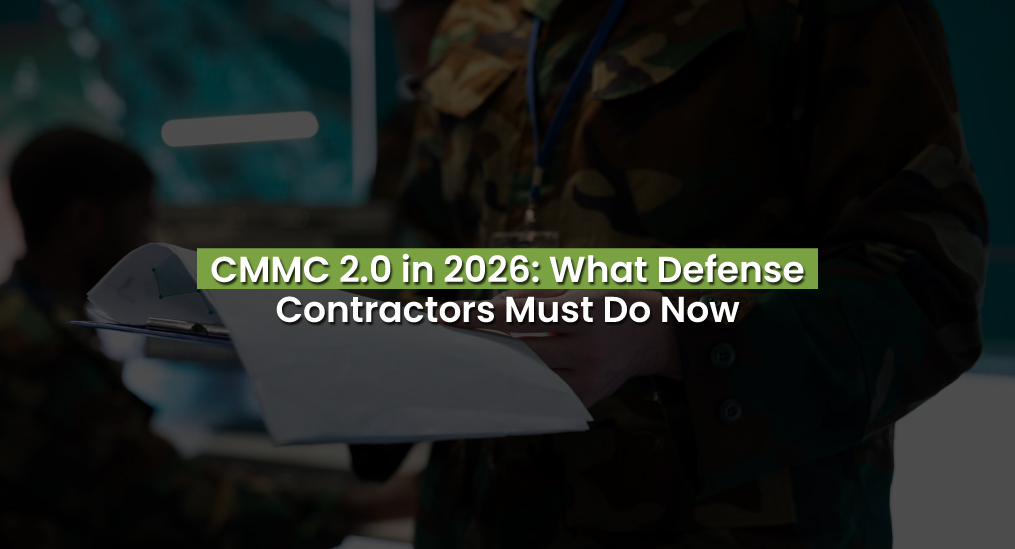 CMMC 2.0 in 2026 checklist for defense contractors reviewing cybersecurity compliance documents